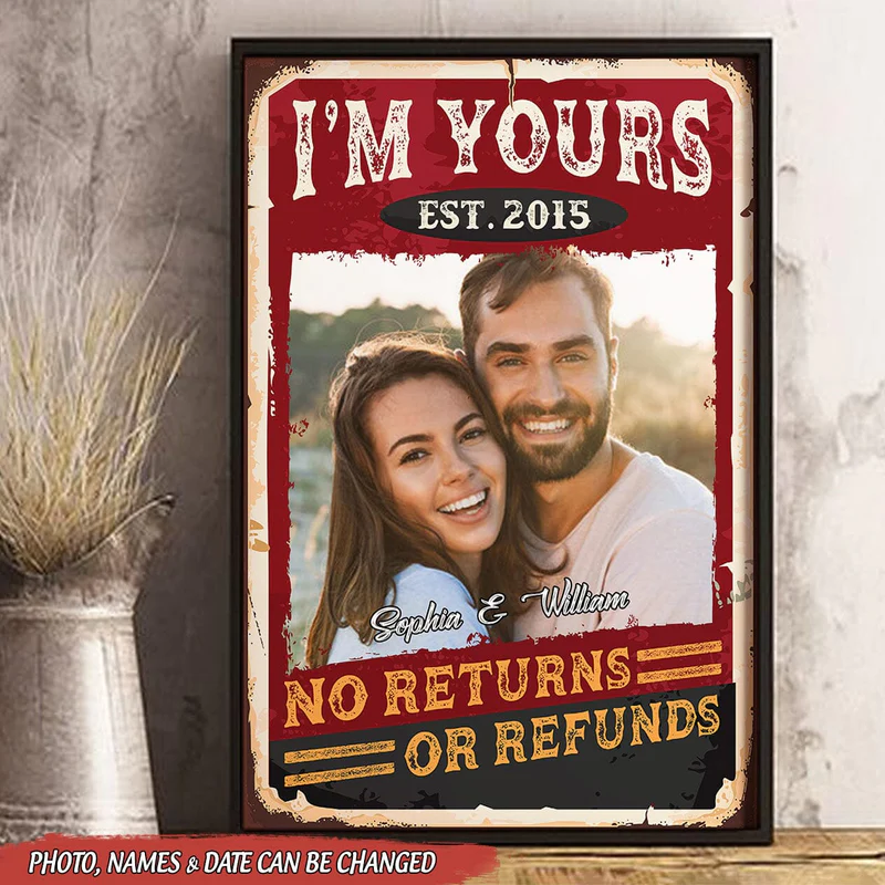 Upload Photo Couple Valentine Best Gift I'm Yours No Returns Or Refunds Retro Poster