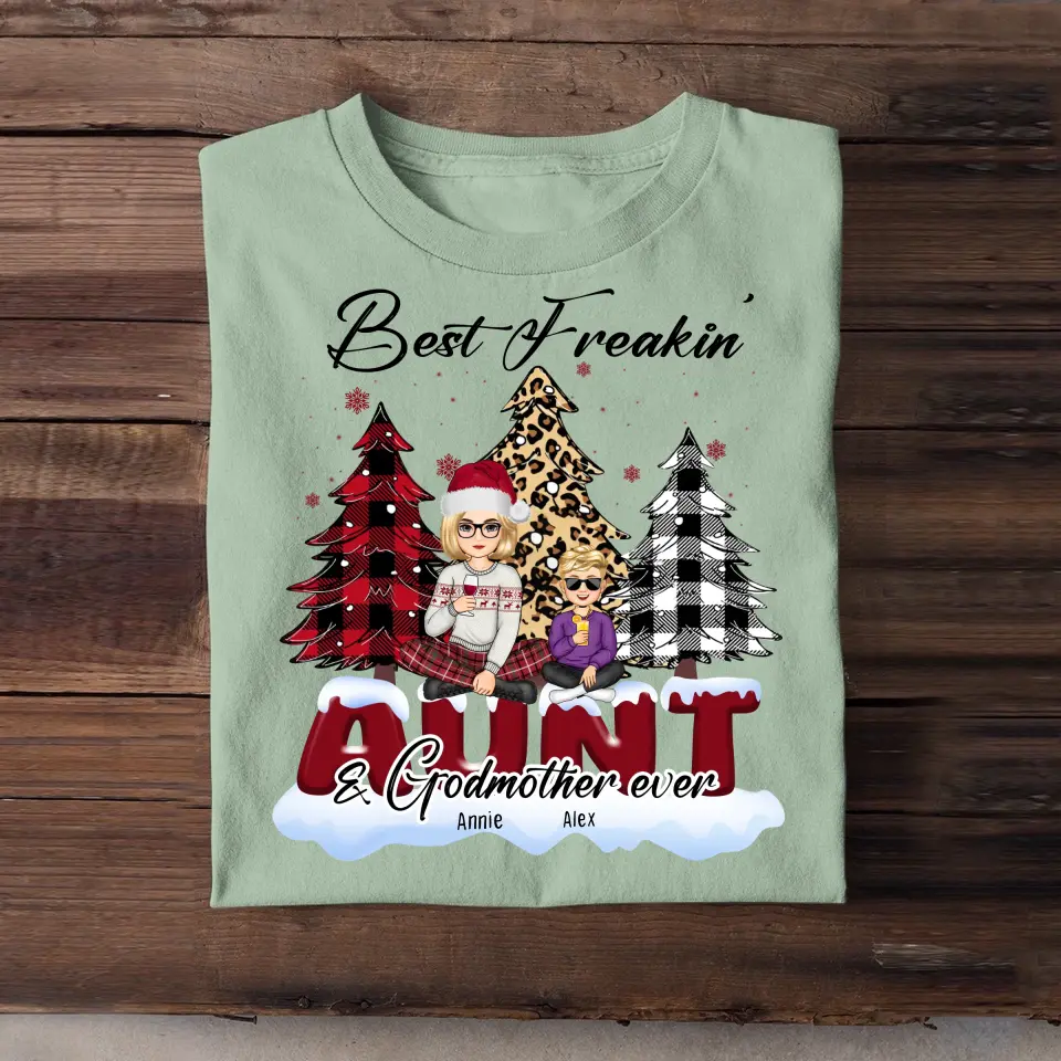 Personalized Best Freakin' Aunt & Godmother Ever Kid Names Christmas Gift T-shirt Printed