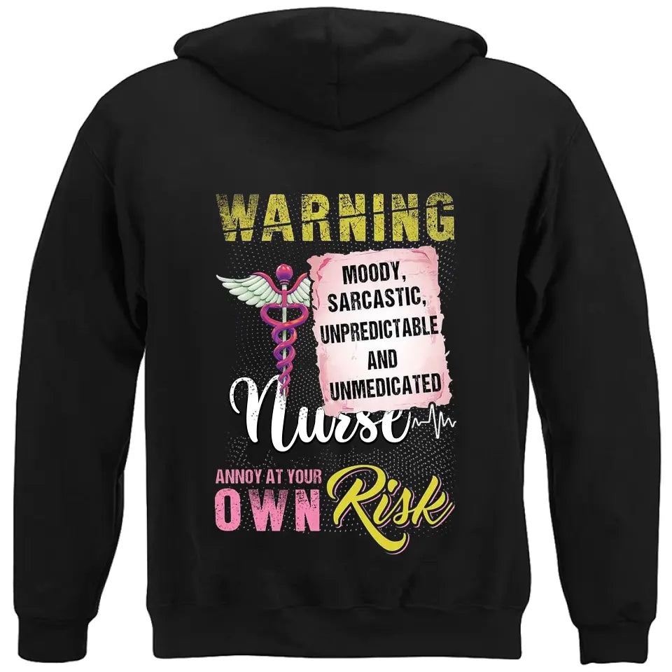 Personalized Warning Moody Sarcastic Unpredictable And Unmedicated Nurse Annoy At Your Own Risk Gift For Nurse T-shirt Printed