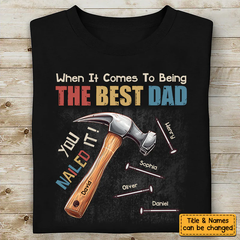 Gift for Dad You Nailed It Shirt