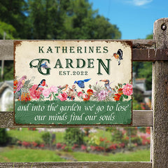 And Into The Garden We Go To Lose Our Minds Find Our Souls- Garden Sign - Personalized Custom Classic Metal Signs