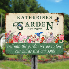 And Into The Garden We Go To Lose Our Minds Find Our Souls- Garden Sign - Personalized Custom Classic Metal Signs