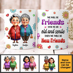 Personalized Gift For We'll Be Friends Until We're Old & Senile Old Friends Mug