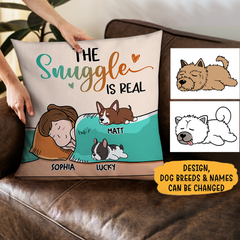 The Snuggle Is Real, Personalized Pillow, Custom Gifts For Dog Lovers