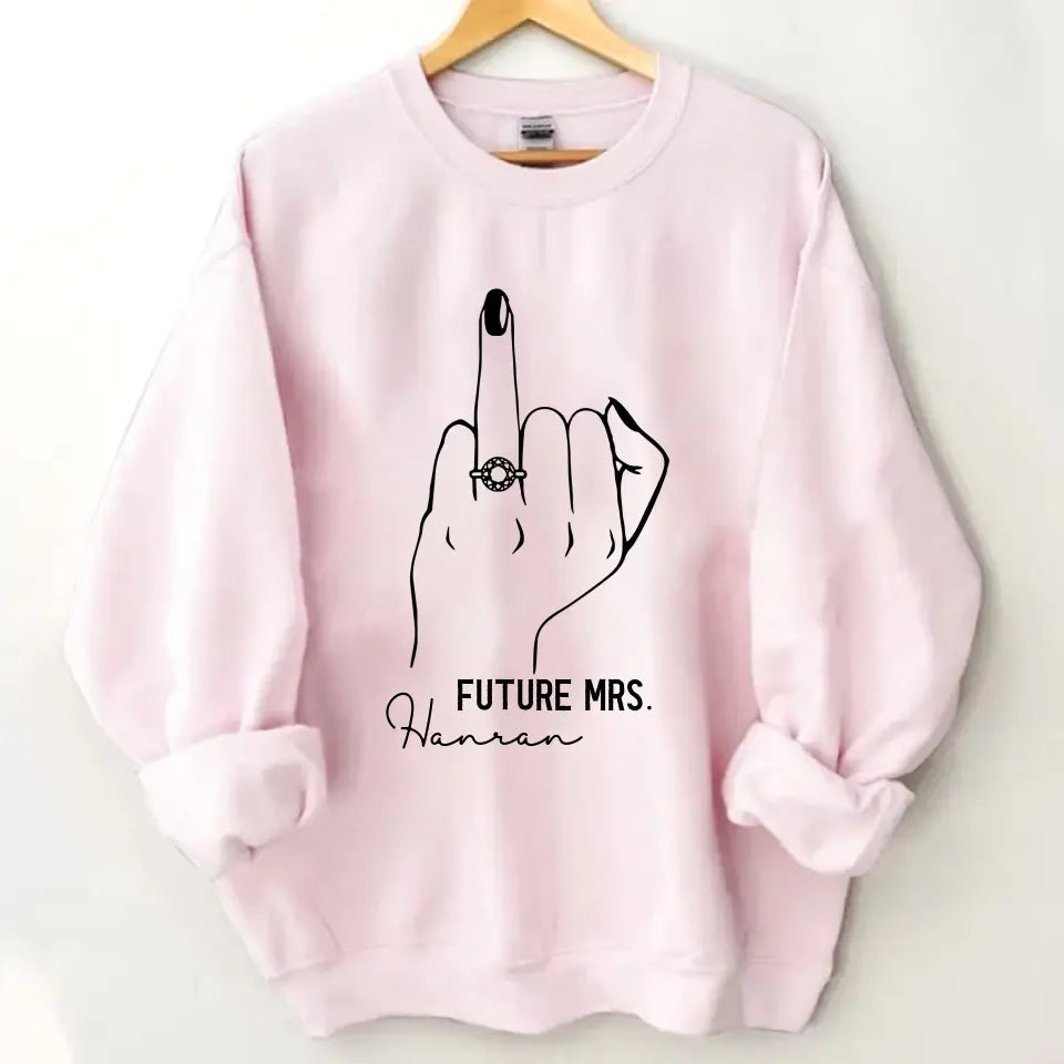 Future Mrs. Sweathirt with Ring Finger - PersonalizedFiancee Sweatshirt - Engagement Gift - Future MrsName Sweathirt - Ring Hand Sweater