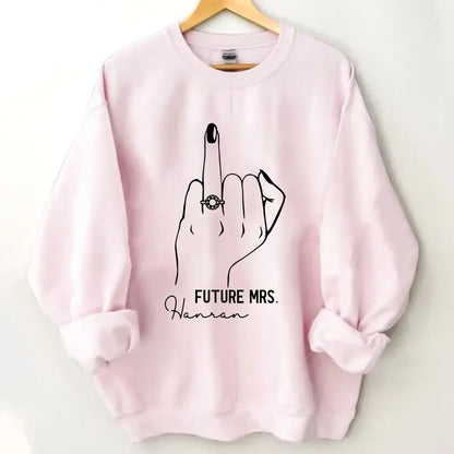 Future Mrs. Sweathirt with Ring Finger - PersonalizedFiancee Sweatshirt - Engagement Gift - Future MrsName Sweathirt - Ring Hand Sweater