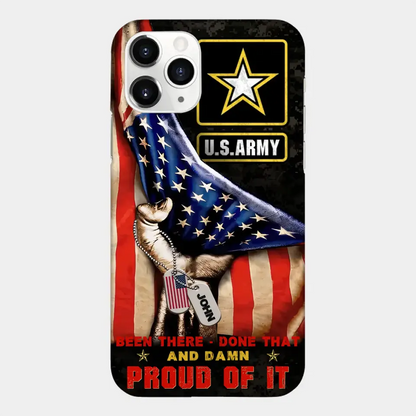 Custom Personalized Veteran Proudly Served Phone Case - Gift Idea For Veterans - Been There Done That And Damn Proud Of It