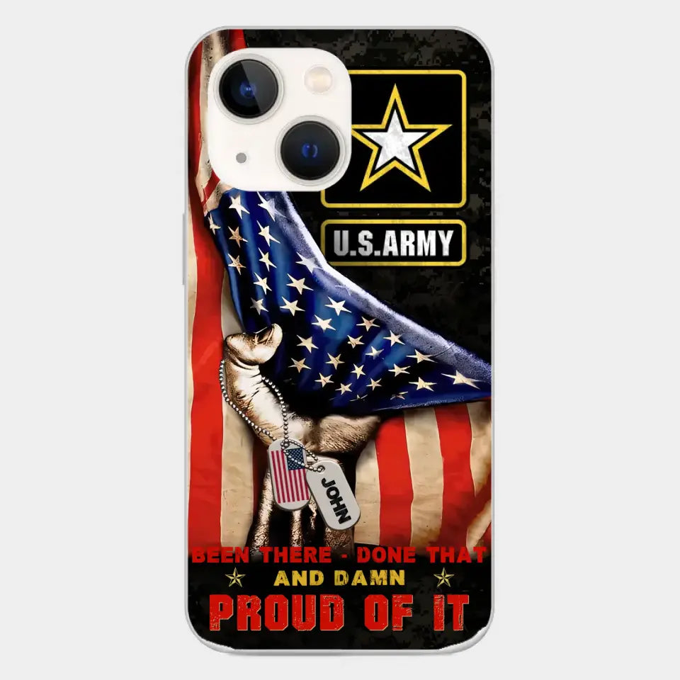 Custom Personalized Veteran Proudly Served Phone Case - Gift Idea For Veterans - Been There Done That And Damn Proud Of It