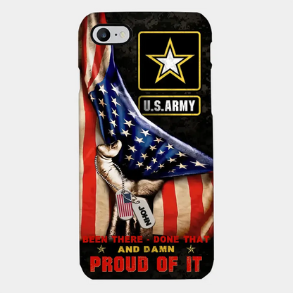 Custom Personalized Veteran Proudly Served Phone Case - Gift Idea For Veterans - Been There Done That And Damn Proud Of It