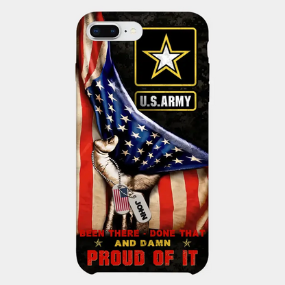 Custom Personalized Veteran Proudly Served Phone Case - Gift Idea For Veterans - Been There Done That And Damn Proud Of It