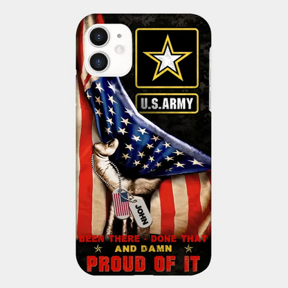 Custom Personalized Veteran Proudly Served Phone Case - Gift Idea For Veterans - Been There Done That And Damn Proud Of It