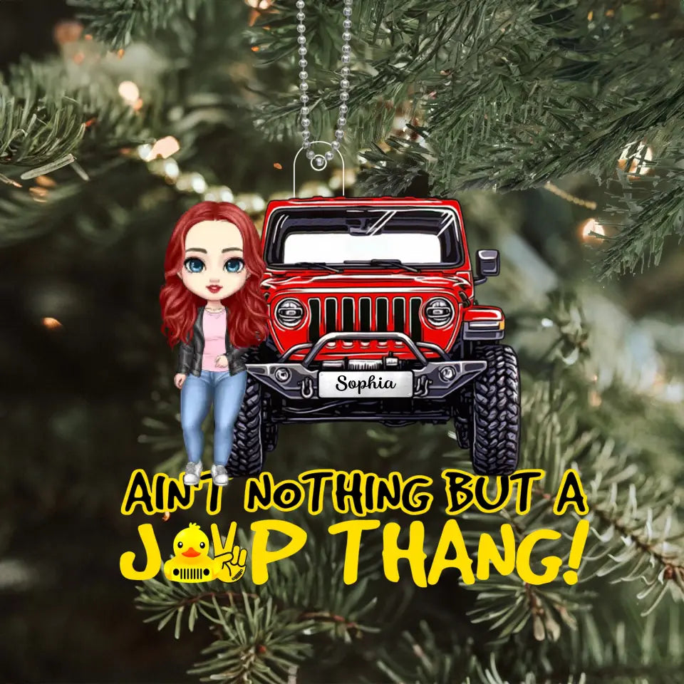 Personalized Ain't Nothing But A Jeep Thang Jeep Girl Custom Name Acrylic Ornament Printed