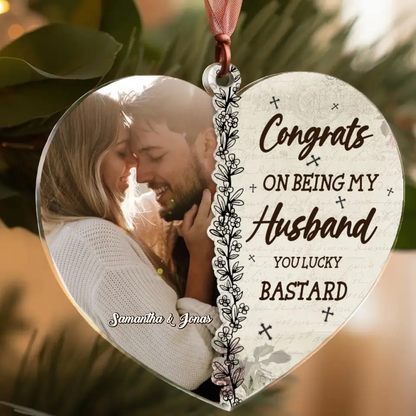 Congratulations on being my husband or wife you lucky bastard - Personalized Acrylic Ornaments - Gift Ideas for Couples/Husband/Wife - Upload Couple Photos