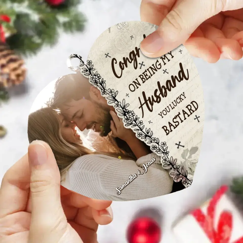 Congratulations on being my husband or wife you lucky bastard - Personalized Acrylic Ornaments - Gift Ideas for Couples/Husband/Wife - Upload Couple Photos