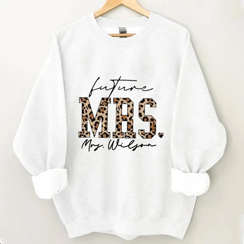 Leopard Future Mrs, New Bride Sweatshirt, Cute Engagement Shirts, Soon to Be Mrs, Custom Future Mrs. Shirt,Custom Last name Shirt