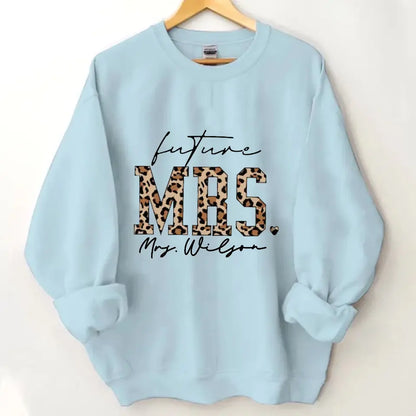 Leopard Future Mrs, New Bride Sweatshirt, Cute Engagement Shirts, Soon to Be Mrs, Custom Future Mrs. Shirt,Custom Last name Shirt