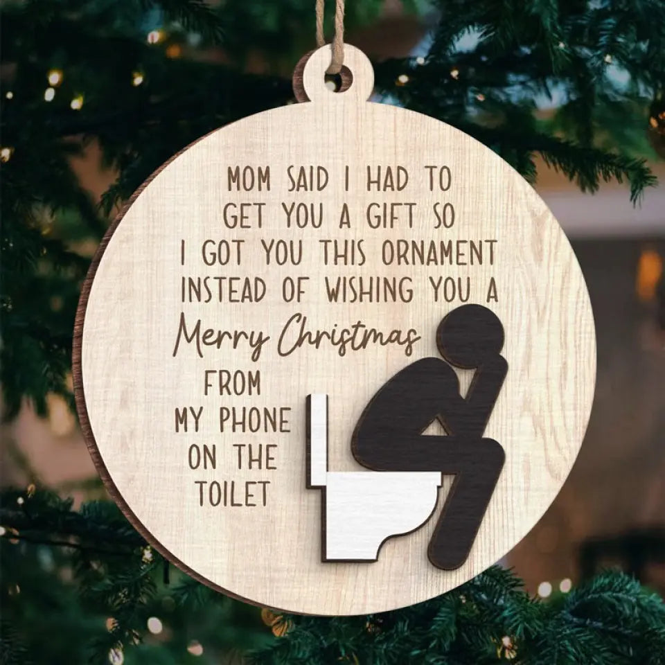 I Got You This Ornament Instead Of Wishing You A Merry Christmas - Bestie Personalized Custom Ornament - Wood Custom Shaped - Christmas Gift For Best Friends, BFF, Sisters