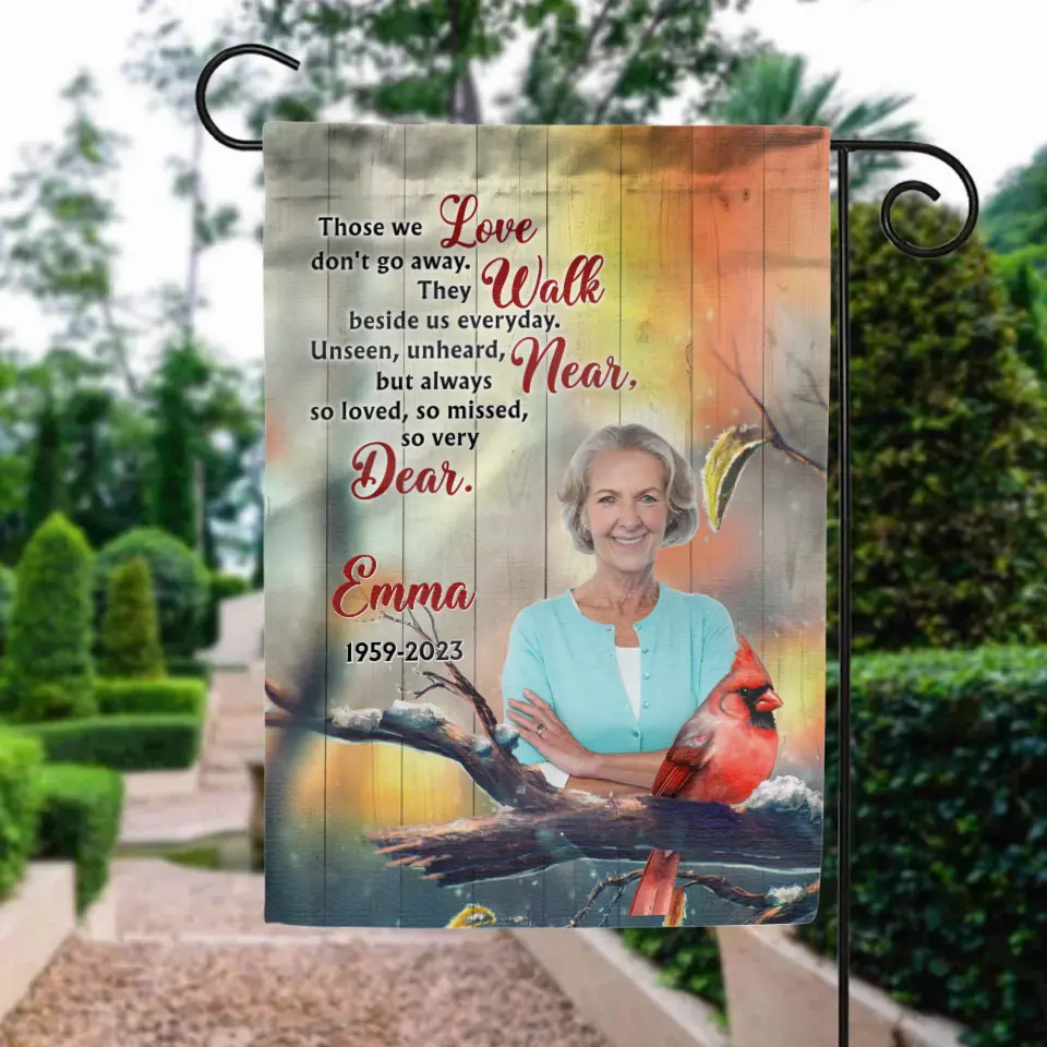 Memorial Those We Love Don't Go Away They WalkBeside Us Everyday - Personalized Garden Flag,Memorial Flag, Sympathy Gift