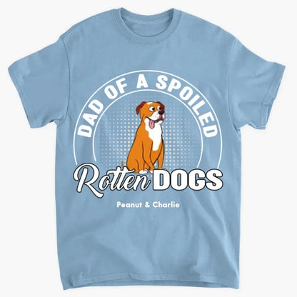 Spoiled Rotten Dog - Personalized Custom Unisex clothes