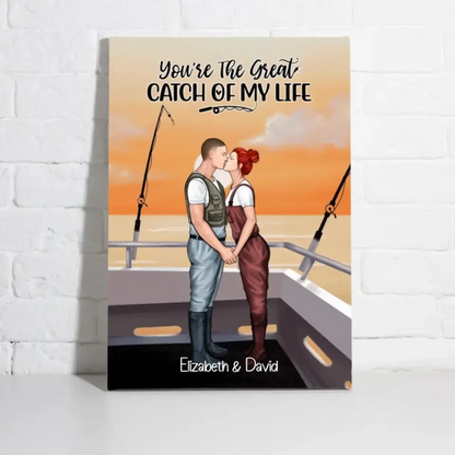 You're The Great Catch Of My Life - Personalized Canvas For Couples, Gift For Fishing Lovers