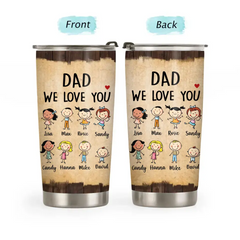 Dad We Love You - Father's Day Personalized Gifts Custom Tumbler for Dad, For Family