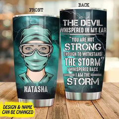 Personalized The Devil Whispered In My Ear Nurse Tumbler Printed