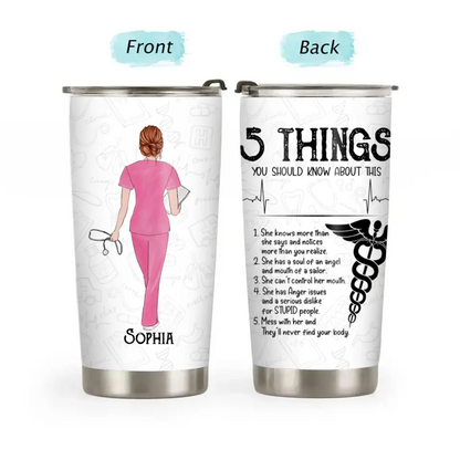 Personalized 5 Things You Should Know About This Nurse Tumbler Printed