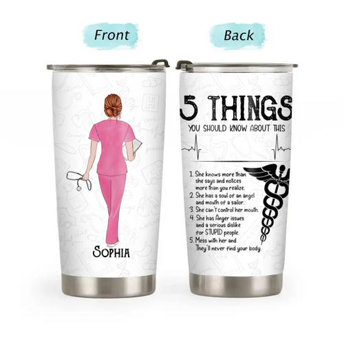 Personalized 5 Things You Should Know About This Nurse Tumbler Printed