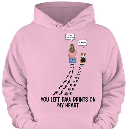 Custom Personalized Memorial Paw Prints T-shirt/ Long Sleeve/ Sweatshirt/ Hoodie - Upto 4 Pets - Gift Idea For Dog/Cat/Rabbit Lover - Mother's Day/Father's Day Gift - You Left Paw Prints On My Heart