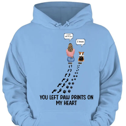 Custom Personalized Memorial Paw Prints T-shirt/ Long Sleeve/ Sweatshirt/ Hoodie - Upto 4 Pets - Gift Idea For Dog/Cat/Rabbit Lover - Mother's Day/Father's Day Gift - You Left Paw Prints On My Heart