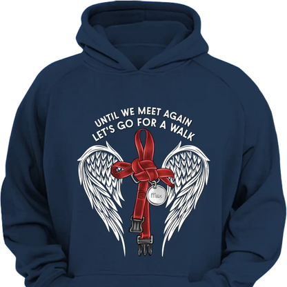 Custom Personalized Memorial Dog Leash Shirt/ Hoodie - Until We Meet Again Let's Go For A Walk - Memorial Gift Idea For Dog Owner