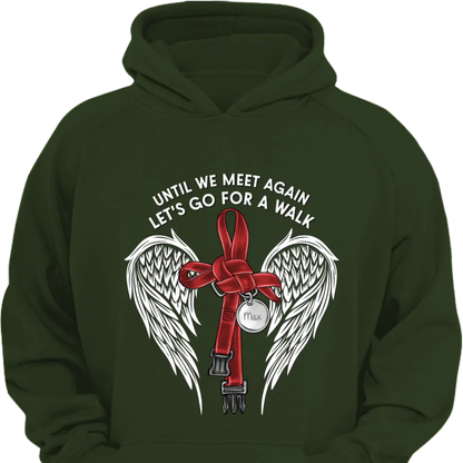 Custom Personalized Memorial Dog Leash Shirt/ Hoodie - Until We Meet Again Let's Go For A Walk - Memorial Gift Idea For Dog Owner
