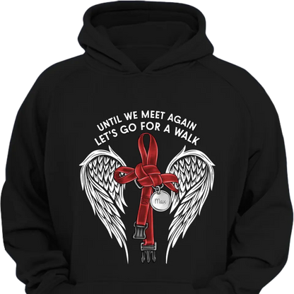 Custom Personalized Memorial Dog Leash Shirt/ Hoodie - Until We Meet Again Let's Go For A Walk - Memorial Gift Idea For Dog Owner