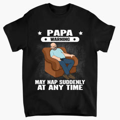 Grandpa Warning May Nap Suddenly At Any Time Funny Father‘s Day Gift Personalized Shirt