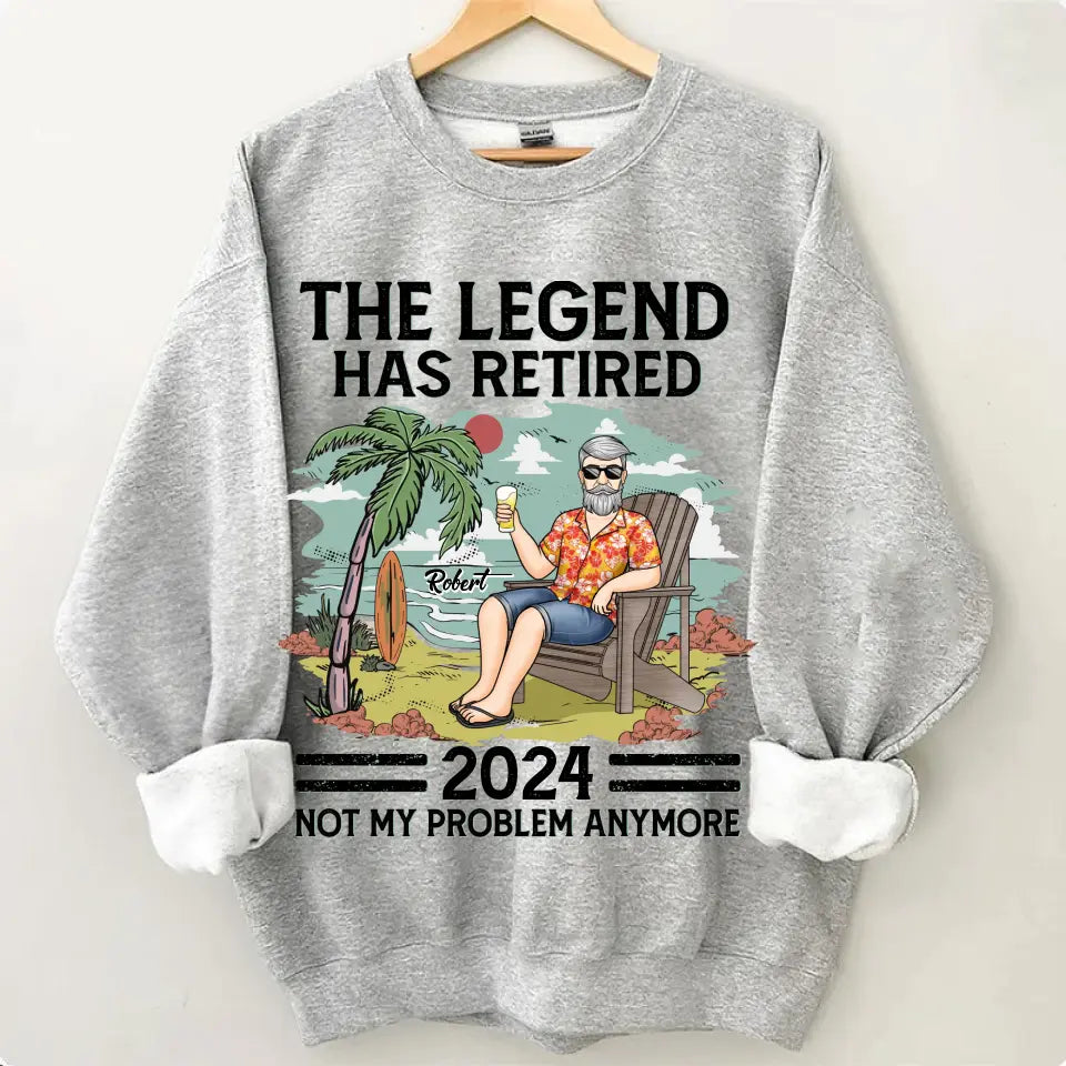 The Legend Has Retired, Not My Problem Anymore - Personalized Custom Unisex T-shirt, Hoodie, Sweatshirt - Appreciation, Retirement Gift For Coworkers, Work Friends, Colleagues