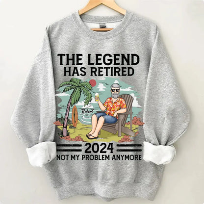 The Legend Has Retired, Not My Problem Anymore - Personalized Custom Unisex T-shirt, Hoodie, Sweatshirt - Appreciation, Retirement Gift For Coworkers, Work Friends, Colleagues