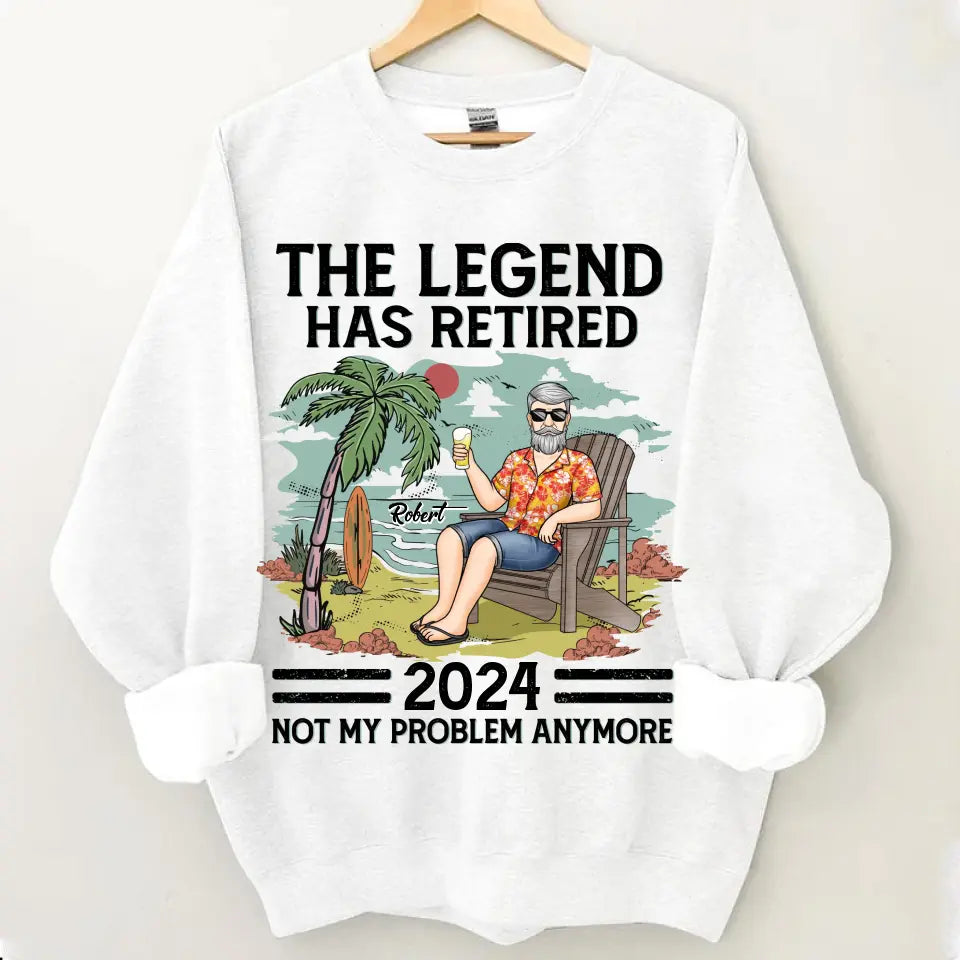 The Legend Has Retired, Not My Problem Anymore - Personalized Custom Unisex T-shirt, Hoodie, Sweatshirt - Appreciation, Retirement Gift For Coworkers, Work Friends, Colleagues