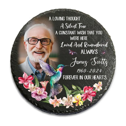 A Loving Thought A Silent Tear A Constant Wish That You Were Here Loved And Remembered Always - Personalized Stone