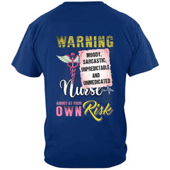 Personalized Warning Moody Sarcastic Unpredictable And Unmedicated Nurse Annoy At Your Own Risk Gift For Nurse T-shirt Printed