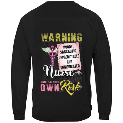Personalized Warning Moody Sarcastic Unpredictable And Unmedicated Nurse Annoy At Your Own Risk Gift For Nurse T-shirt Printed