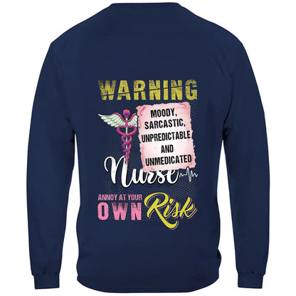 Personalized Warning Moody Sarcastic Unpredictable And Unmedicated Nurse Annoy At Your Own Risk Gift For Nurse T-shirt Printed
