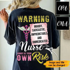 Personalized Warning Moody Sarcastic Unpredictable And Unmedicated Nurse Annoy At Your Own Risk Gift For Nurse T-shirt Printed