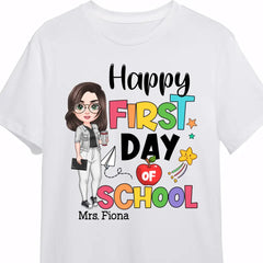 Personalized Custom T-shirt - Teacher's Day, Birthday Gift For Teacher - Happy First Day Of School