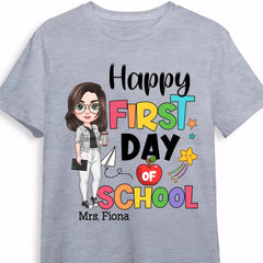 Personalized Custom T-shirt - Teacher's Day, Birthday Gift For Teacher - Happy First Day Of School