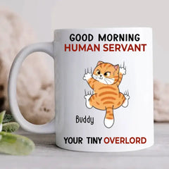 Good Morning Human Servant Naughty Cat Climbing Personalized Mug