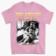 You & Me We Got This Vintage 90s - Personalized Photo Shirt