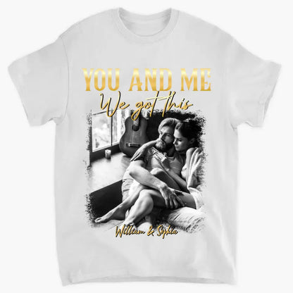 You & Me We Got This Vintage 90s - Personalized Photo Shirt