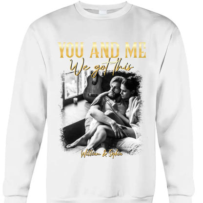 You & Me We Got This Vintage 90s - Personalized Photo Shirt