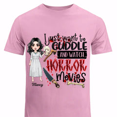 I Just Want To Cuddle And Watch Horror Movies - Personalized Custom T-shirt - Halloween Gift For Horror Movies Lover