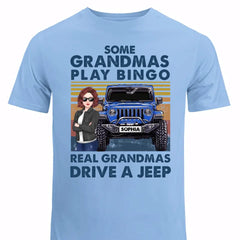 Personalized Some Grandmas Play Bingo Real Grandmas Drive A Jeep Jeep Girl T-shirt Printed